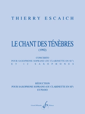 Le Chant des Ténèbres Réduction du concerto pour saxophone soprano et 12 saxophones